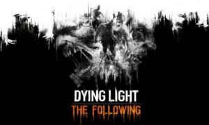 Dying Light The Following Free PC Game